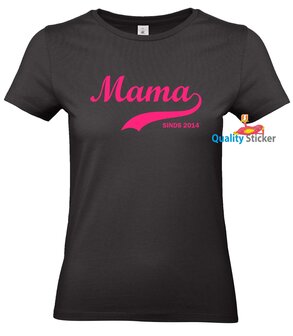 Mama sinds (jaartal) t-shirt of polo