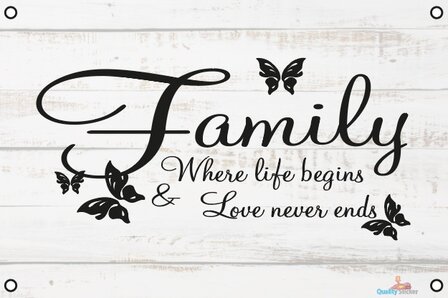 Family, where life begins..... tuinposter