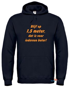 Blijf op 1,5 meter, dat is voor iedereen beter hoodie