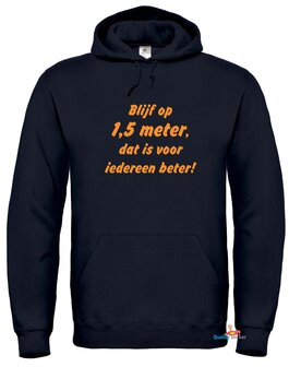 Blijf op 1.5 meter, dat is voor iedereen beter hoodie (unisex). Maat S t/m 5XL