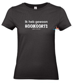 Ik heb gewoon hooikoorts dames t-shirt