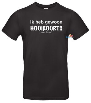 Ik heb gewoon hooikoorts t-shirt