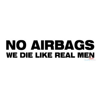 No airbags we die like real men sticker