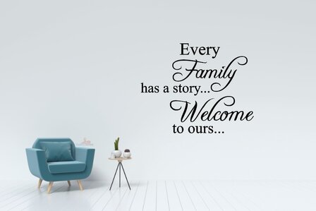 Every family has a story... Welcome to ours muursticker