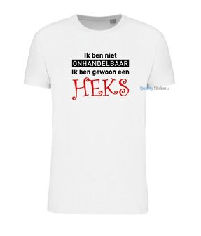 Ik ben niet onhandelbaar, ik ben gewoon een heks T-shirt wit