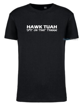 Hawk tuah spit on that thang T-shirt