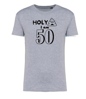 Holy shit I am 50 T-shirt grijs