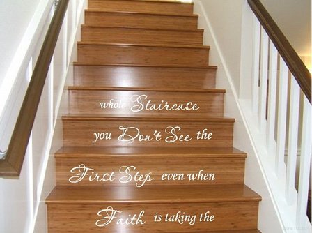 Trapsticker: Faith is taking the first step even when you don't see the whole staircase