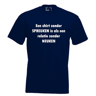 Een shirt zonder spreuken is als een relatie zonder neuken T-shirt of hoodie