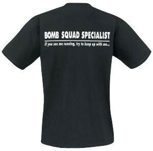Bomb squad, If you see mee running, try to keep up with me T-shirt.