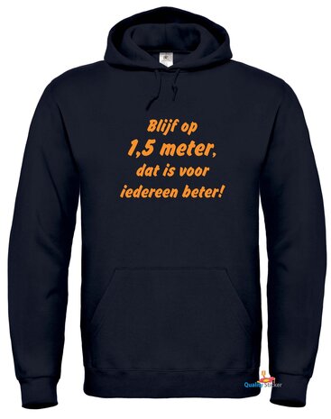 Blijf op 1.5 meter, dat is voor iedereen beter hoodie (unisex). Maat S t/m 5XL