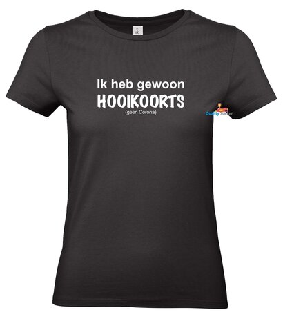 Ik heb gewoon hooikoorts dames t-shirt