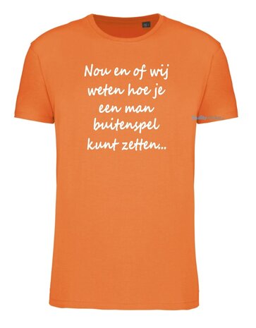 Nou en of wij weten hoe je een man buitenspel moet zetten... T-shirt