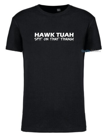 Hawk tuah spit on that thang T-shirt