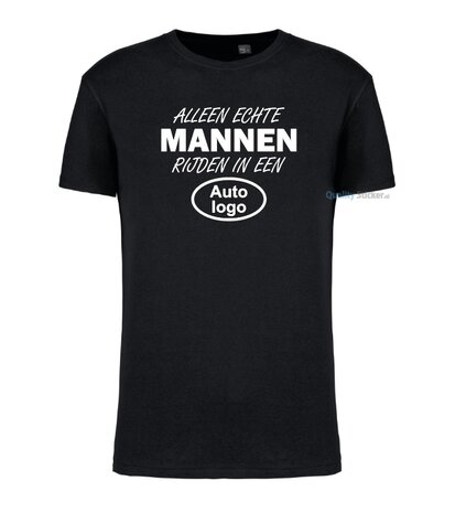 Alleen echte mannen rijden in een 'automerk' T-shirt zwart
