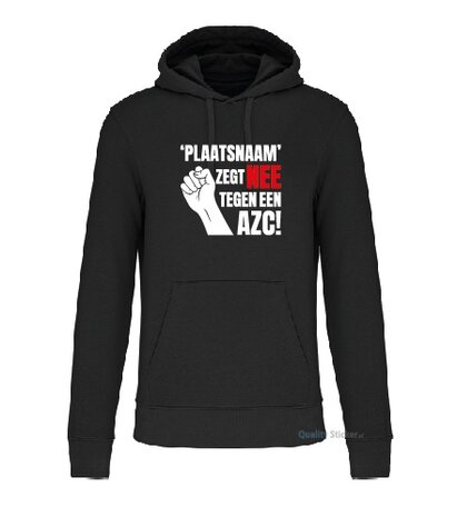 'Plaatsnaam' zegt NEE tegen een AZC! hoodie