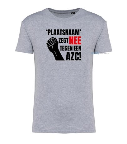 'Plaatsnaam' zegt NEE tegen een AZC! T-shirt grijs