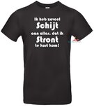 Ik heb zoveel schijt aan alles T-shirt (unisex). Maat XXS t/m 4XL