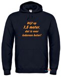 Blijf op 1.5 meter, dat is voor iedereen beter hoodie (unisex). Maat S t/m 5XL Blijf op 1.5 meter, dat is voor iedereen beter hoodie (unisex). Maat S t/m 5XL