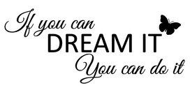 If you can dream it, you can do it (2) muursticker