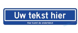 Straatnaambord met naam of tekst en ondertekst 65x15 cm