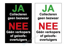 Ja, collecteren geen bezwaar. Nee, geen verkopers of geloofsovertuigers sticker Ja, collecteren geen bezwaar. Nee, geen verkopers of geloofsovertuigers sticker