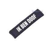 Ik ben doof gordelhoes Ik ben doof gordelhoes