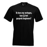 Ik ben erg verlegen. kun jij het gesprek beginnen? T-shirt of hoodie. Maat S t/m 5XL. Ik ben erg verlegen. kun jij het gesprek beginnen? T-shirt of hoodie. Maat S t/m 5XL.
