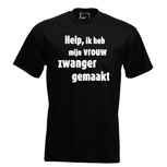 Help, ik heb mijn vrouw zwanger gemaakt. Keuze uit T-shirt of Polo en div. kleuren. S t/m 5XL Help, ik heb mijn vrouw zwanger gemaakt. Keuze uit T-shirt of Polo en div. kleuren. S t/m 5XL