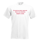 De leeftijd speelt geen rol. Maar mijn ervaring maakt je dol T-shirt of Polo. Maat S t/m 5XL De leeftijd speelt geen rol. Maar mijn ervaring maakt je dol T-shirt of Polo. Maat S t/m 5XL