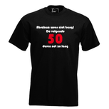 Abraham wees niet bang! De volgende 50 duren net zo lang T-shirt of Polo. Maat S t/m 5XL Abraham wees niet bang! De volgende 50 duren net zo lang T-shirt of Polo. Maat S t/m 5XL
