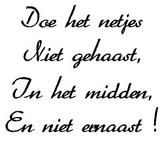 Doe het netjes, niet gehaast, in het midden en niet ernaast toiletsticker Doe het netjes, niet gehaast, in het midden en niet ernaast toiletsticker