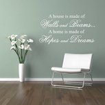 A house is made of walls and beams... A home is made of hope and dreams A house is made of walls and beams... A home is made of hope and dreams