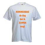 Koningsdag, de dag dat ik zuipen mag T-shirt. S t/m 5XL Koningsdag, de dag dat ik zuipen mag T-shirt. S t/m 5XL