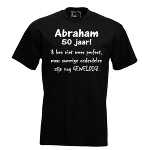 Abraham 50 Jaar Ik Ben Niet Meer Perfect Maar Sommige Onderdelen Zijn Nog Geweldig T Shirt Qualitysticker Nl Meer Dan Alleen Stickers T Shirt Abraham 50 Jaar